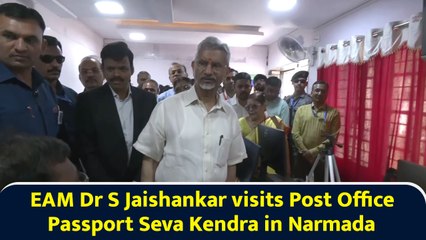 EAM Dr S Jaishankar visits Post Office Passport Seva Kendra in Narmada