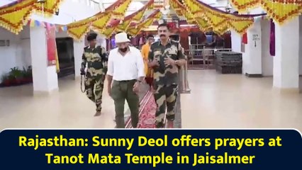 Rajasthan: Sunny Deol offers prayers at Tanot Mata Temple in Jaisalmer