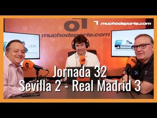 MuchoDePodcast: Sevilla Fútbol Club - Real Madrid C.F. (Jornada 32 Liga Santander)