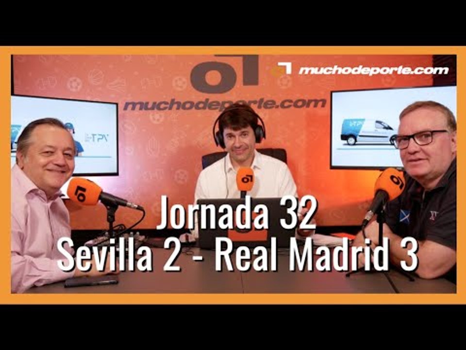MuchoDePodcast: Sevilla Fútbol Club - Real Madrid C.F. (Jornada 32 Liga Santander)