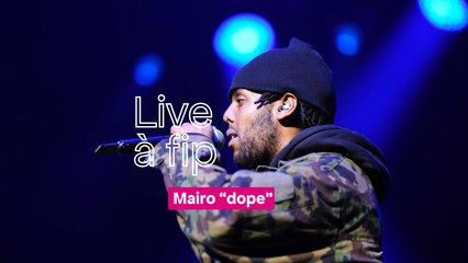 Live à fip : Mairo "dope"