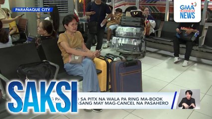 Ilang pasahero sa PITX na wala pa ring ma-book na ticket, umaasang may mag-cancel na pasahero | Saksi