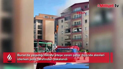 Yer: Bursa! Kendi evini kundakladı, sokağa çıkıp yangını izlerken yakalandı