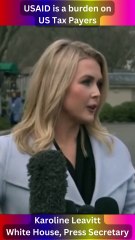 USAID is a burden on US Tax Payers - - Karoline Leavitt White House, Press Secretary