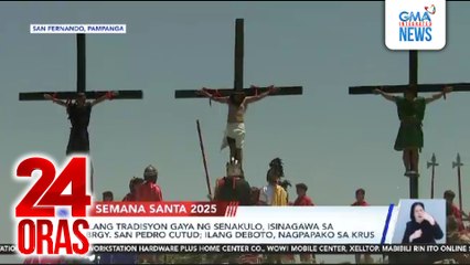 Ilang tradisyon gaya ng senakulo, isinagawa sa brgy. San Pedro Cutud; ilang deboto, nagpapako sa krus | 24 Oras