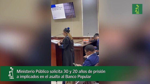 Ministerio Público solicita 30 y 20 años de prisión a implicados en el asalto al Banco Popular