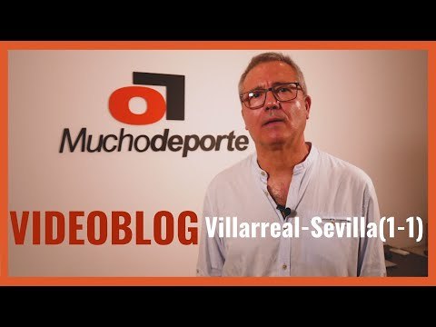 VIDEOBLOG Juanma Ávila: 'Paso corto pero sigue en pie' (#Villarreal 1-1 #SevillaFC)
