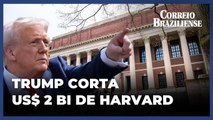 Trump corta US$ 2 bi de Harvard após universidade negar exigências do governo