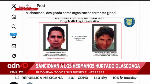 🚨¡Última Hora! Bloquean los bienes de los hermanos Hurtado, líderes de la Nueva Familia Michoacana