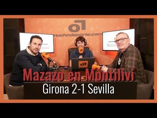 MuchoDePodcast: #Girona - #SevillaFC (2-1) : 'Entre Nianzou y una absurda idea de juego'