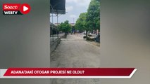 Adana'daki Otogar projesi ne oldu?