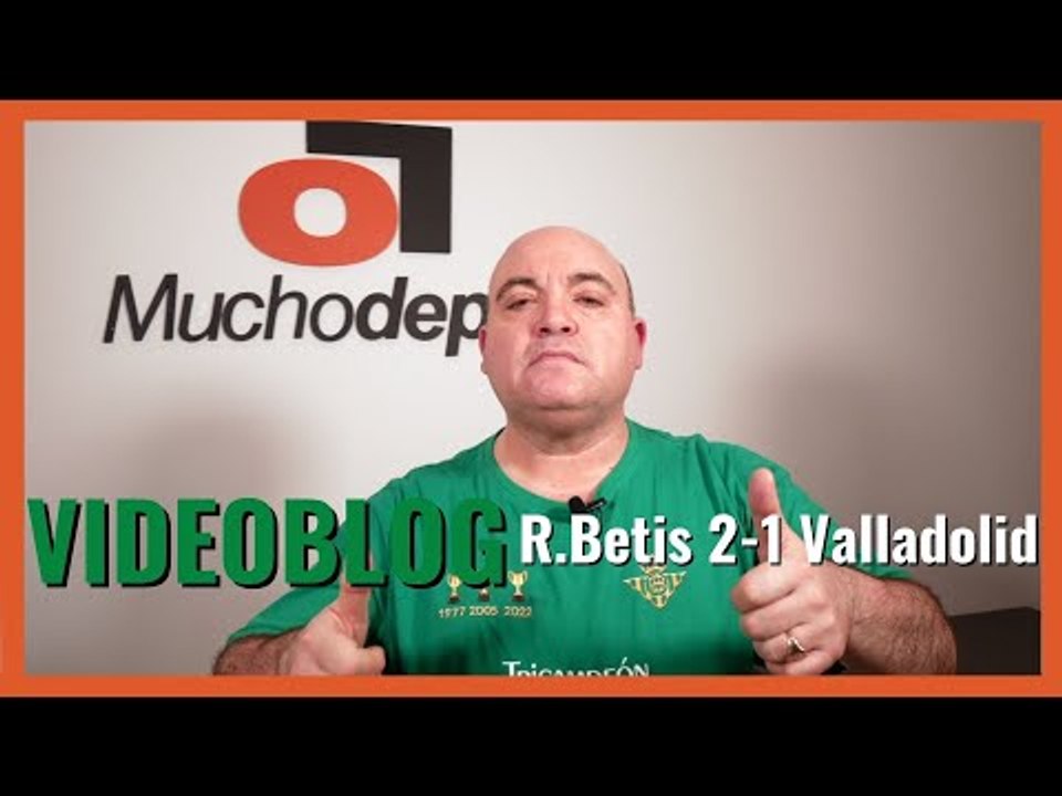 El VIDEOBLOG de Javier León: "Canales sí quiere Champions" (#Betis 2-1 #Valladolid) #LaLiga