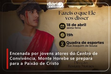 Encenada por jovens atores do Centro de Convivência, Monte Horebe se prepara para a Paixão de Cristo