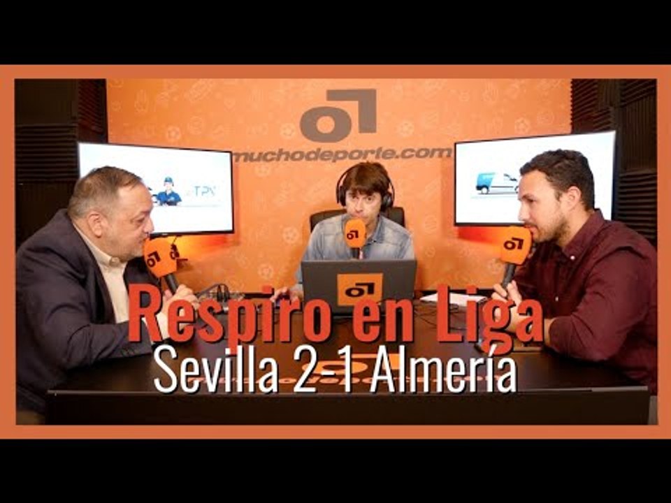 MuchoDePodcast: #SevillaFC - #UDAlmeria (2-1): 'Sufriendo, pero respira' #LaLiga