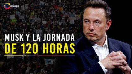 ¿Trabajar 120 horas a la semana? Elon Musk y su arriesgada apuesta para transformar EE. UU.