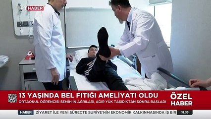 13 yaşında bel fıtığı ameliyatı oldu