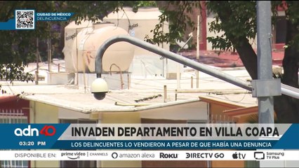 Delincuentes invaden y venden departamento en Villa Coapa ¡aunque ya había denuncia!