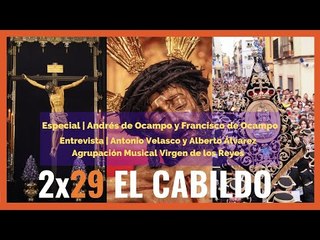 #ElCabildo 2x29 - El Cabildo: Andrés y Francisco de Ocampo y entrevista con@AgrupacionVR