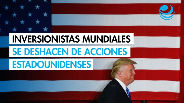 Inversionistas mundiales se deshacen de acciones estadounidenses a ritmo récord