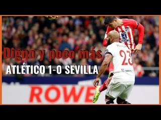 Muchodepodcast: Atlético de Madrid 1-0 Sevilla FC #copadelrey: 'Pobre y golpeado por el VAR'