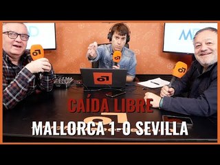 Muchodepodcast: Caída libre. Mallorca 1-0 Sevilla