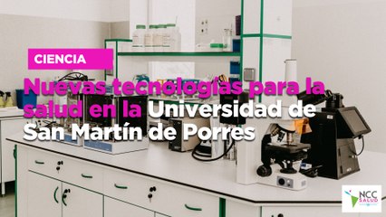 Nuevas tecnologías para la salud en la Universidad de San Martín de Porres