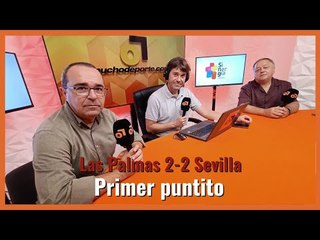 Muchodepodcast: Las Palmas 2 - 2 Sevilla FC. Primer puntito.