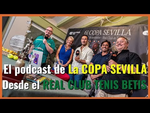 El podcast de la Copa Sevilla de Tenis 2024, desde el Real Club Tenis Betis