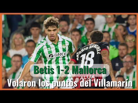 MuchodePodcast Betis 1 - 2 Mallorca : Volaron los PUNTOS del VILLAMARÍN