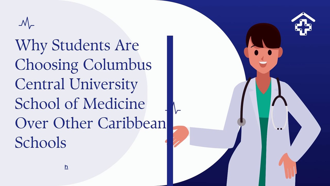 Why Students Are Choosing Columbus Central University School of Medicine Over Other Caribbean Schools