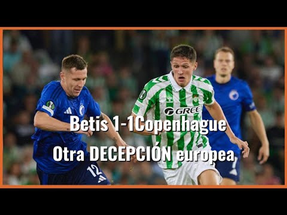 MuchodePodcast: Otra DECEPCIÓN europea: Betis 1- 1Copenhague