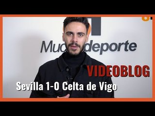 El videoblog del #sevillafc 1-0 #celta: 'Despedida de Navas con final feliz'