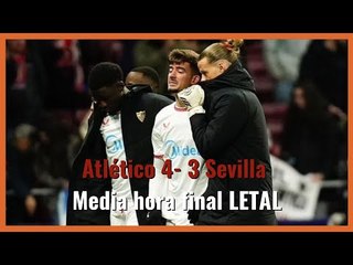 MuchoDePodcast: Atlético 4-Sevilla 3 : Media hora final LETAL