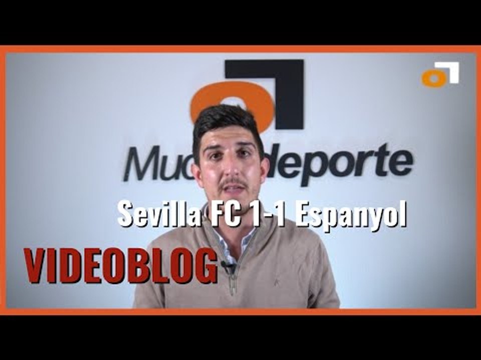 El videoblog del #sevillafc 1-1 #rcdespanyol: se volvió a quedar a medias