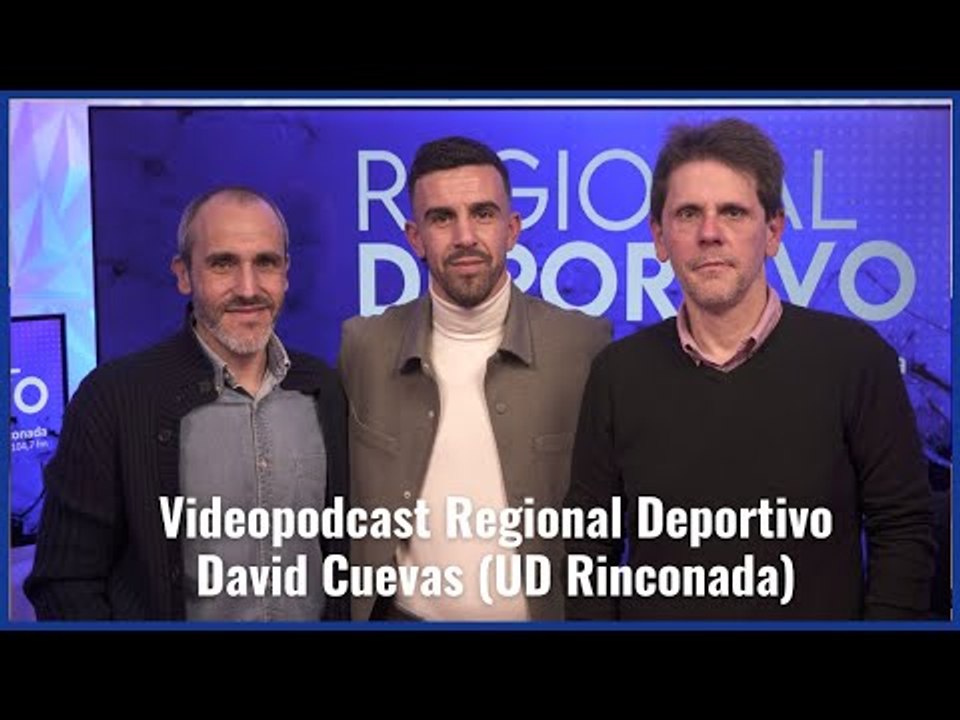Videopodast Regional Deportivo: David Cuevas (UD Rinconada) y la actualidad rinconera y del San José