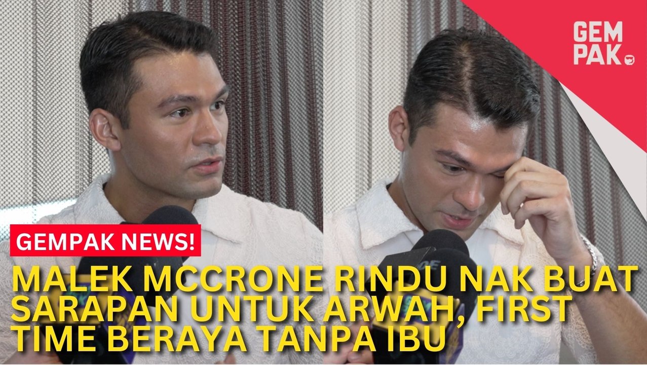 #GempakVideoNews : Rindu Nak Buat Sarapan Untuk Arwah - Malek McCrone Sunyi Pertama Kali Sambut Raya Tanpa Ibu