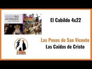 #elcabildo 4x22: Entrevista con Francisco Polo, Hermano Mayor de Las Penas, y las Caídas de Cristo