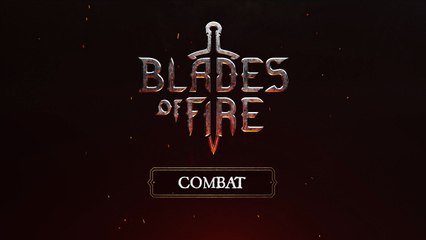 Blades of Fire - Présentation des combats