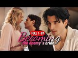 Becoming the enemy's bride | Eng Sub Full Episode
