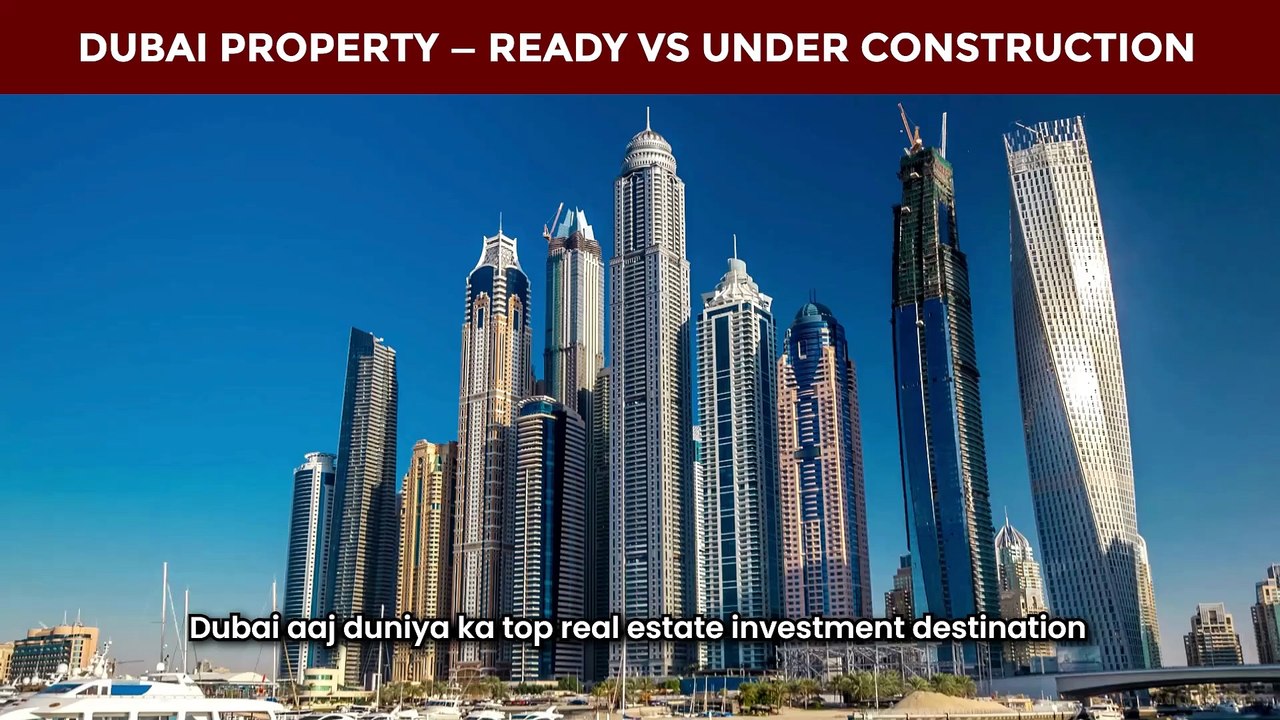 Dubai Property 2025: Expert Guide on Ready vs. Under-Construction Investments | Acquest | Paresh