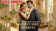 Divorced Housewife Billionaire Heiress Full Episode