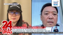 Atty. Roque at vlogger na si Maharlika, sinampahan ng “inciting to sedition” ng NBI | 24 Oras
