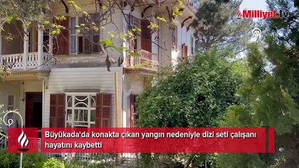 Dizi setinde yangın! Bir kişi hayatını kaybetti