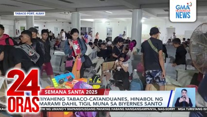 Biyaheng Tabaco-Catanduanes, hinabol ng marami dahil tigil muna sa Biyernes Santo | 24 Oras