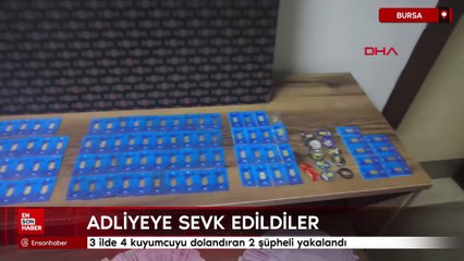 3 ilde 4 kuyumcuyu dolandıran 2 şüpheli Bursa'da yakalandı