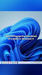 How to change the thumbnail of a folder in Windows 11