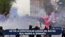 Así fue la espectacular llegada del bus del Real Madrid al Bernabéu