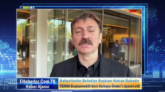 Bahçelievler Belediye Başkanı Hakan Bahadır TBMM Başkanvekili Sırrı Süreyya Önder’i ziyaret etti