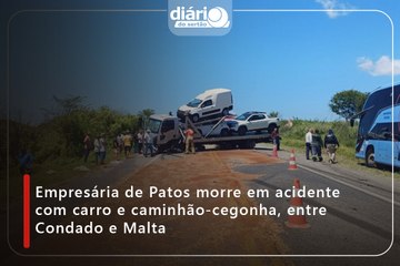 Empresária de Patos morre em acidente com carro e Caminhão Cegonha, entre Condado e Malta