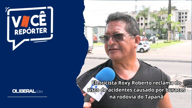 Eletricista Roxy Roberto reclama do risco de acidentes causado por buracos na rodovia do Tapanã